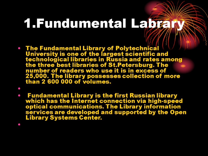 1.Fundumental Labrary The Fundamental Library of Polytechnical University is one of the largest scientific
